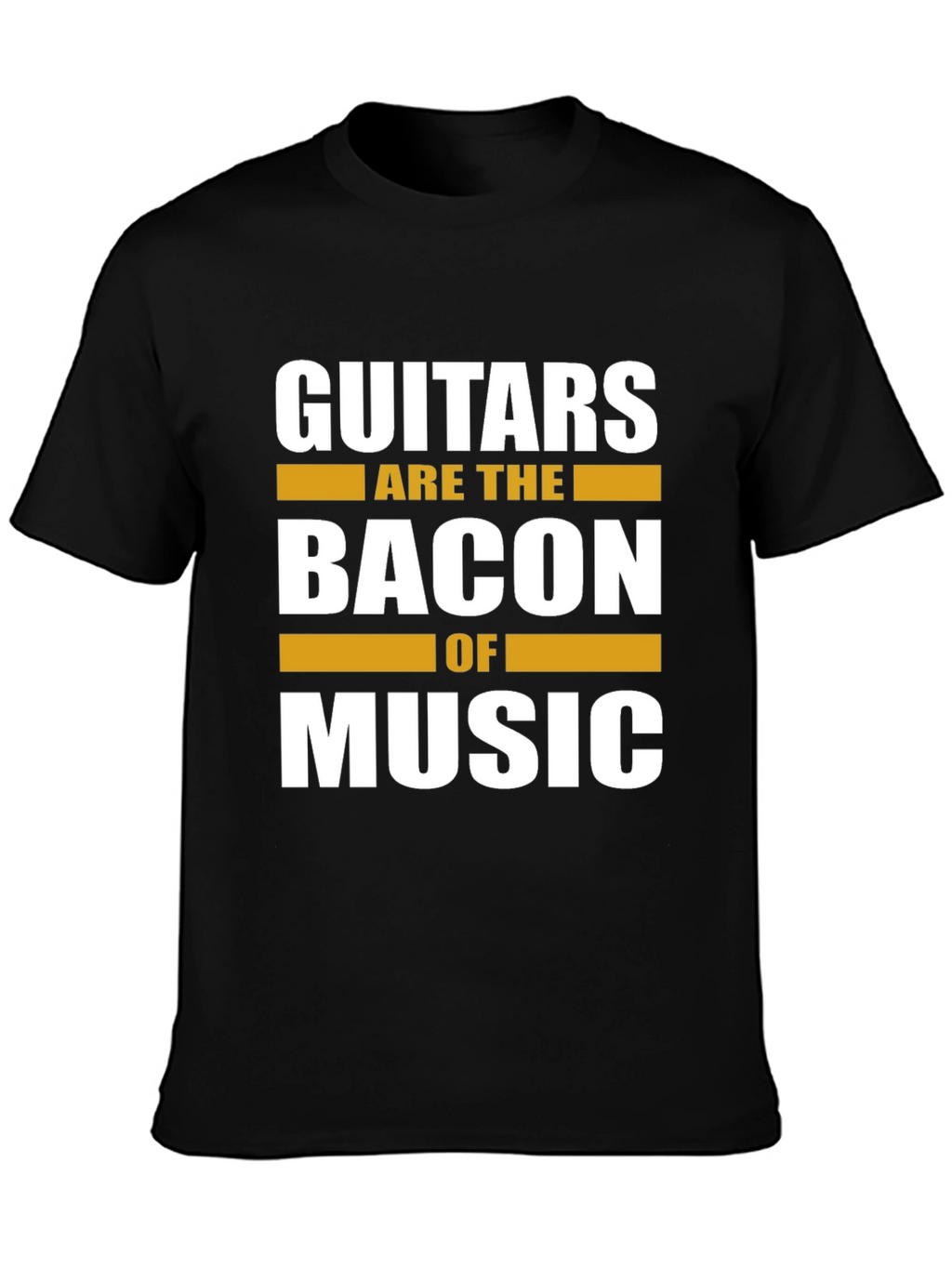Guitars Are The Bacon Of Music T-Shirt