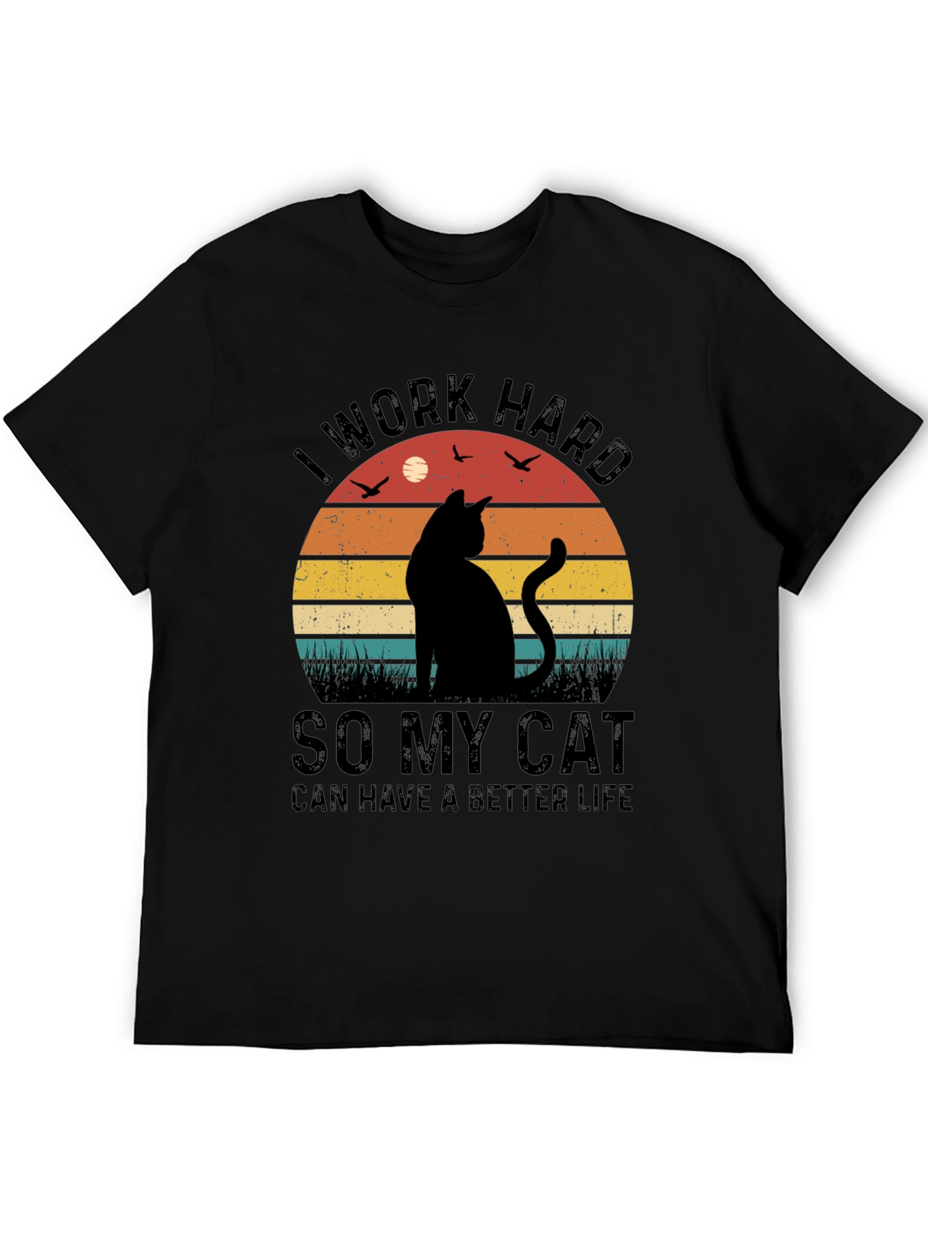 Cat Lover Graphic T-Shirt: I Work Hard for My Cat