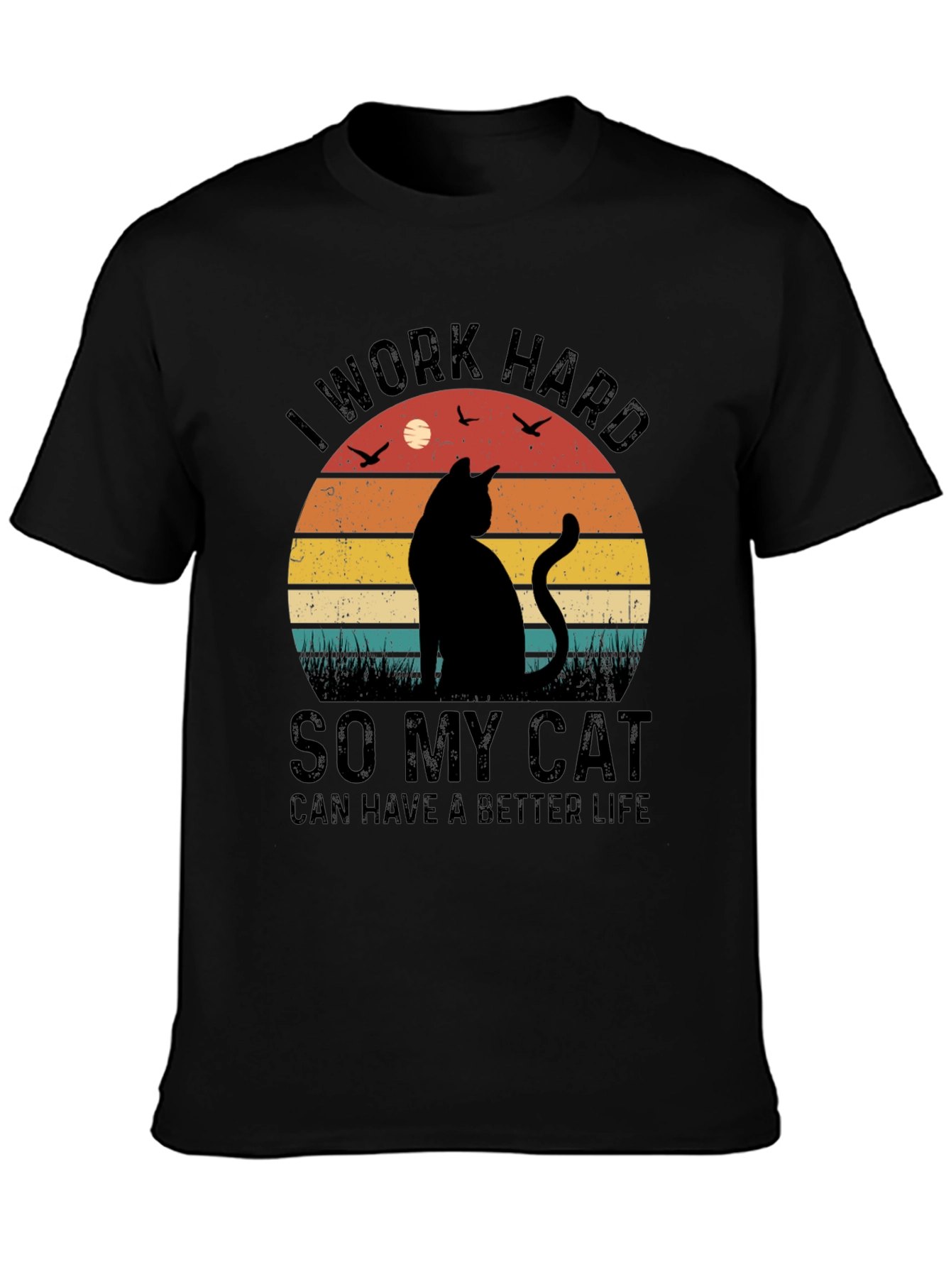 Cat Lover Graphic T-Shirt: I Work Hard for My Cat