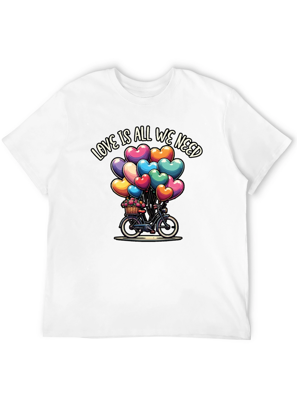 Love Is All We Need T-Shirt