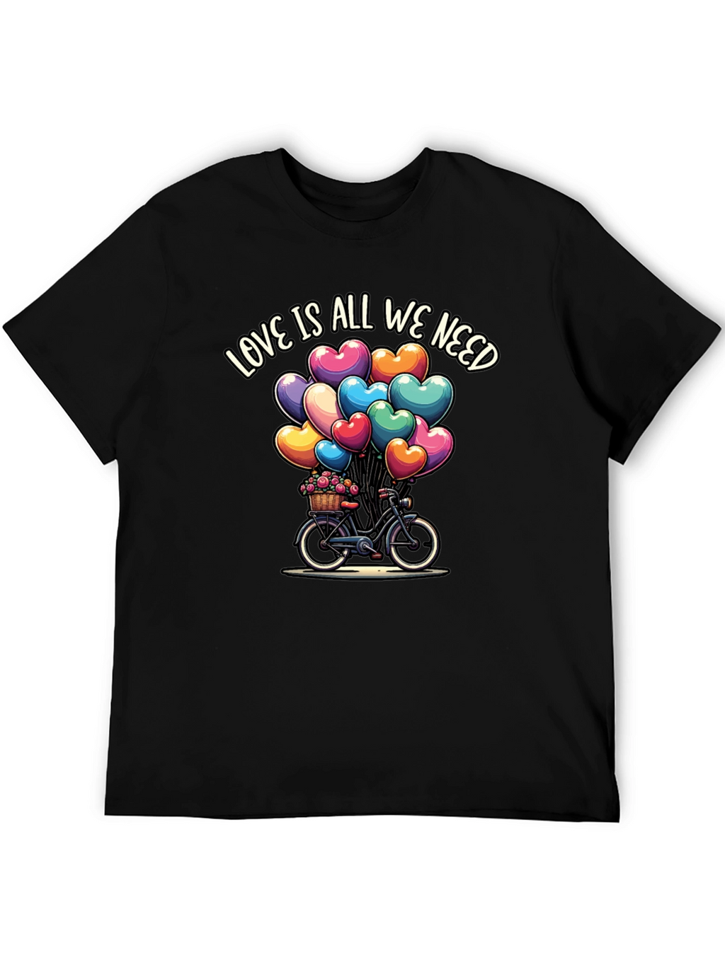 Love Is All We Need T-Shirt