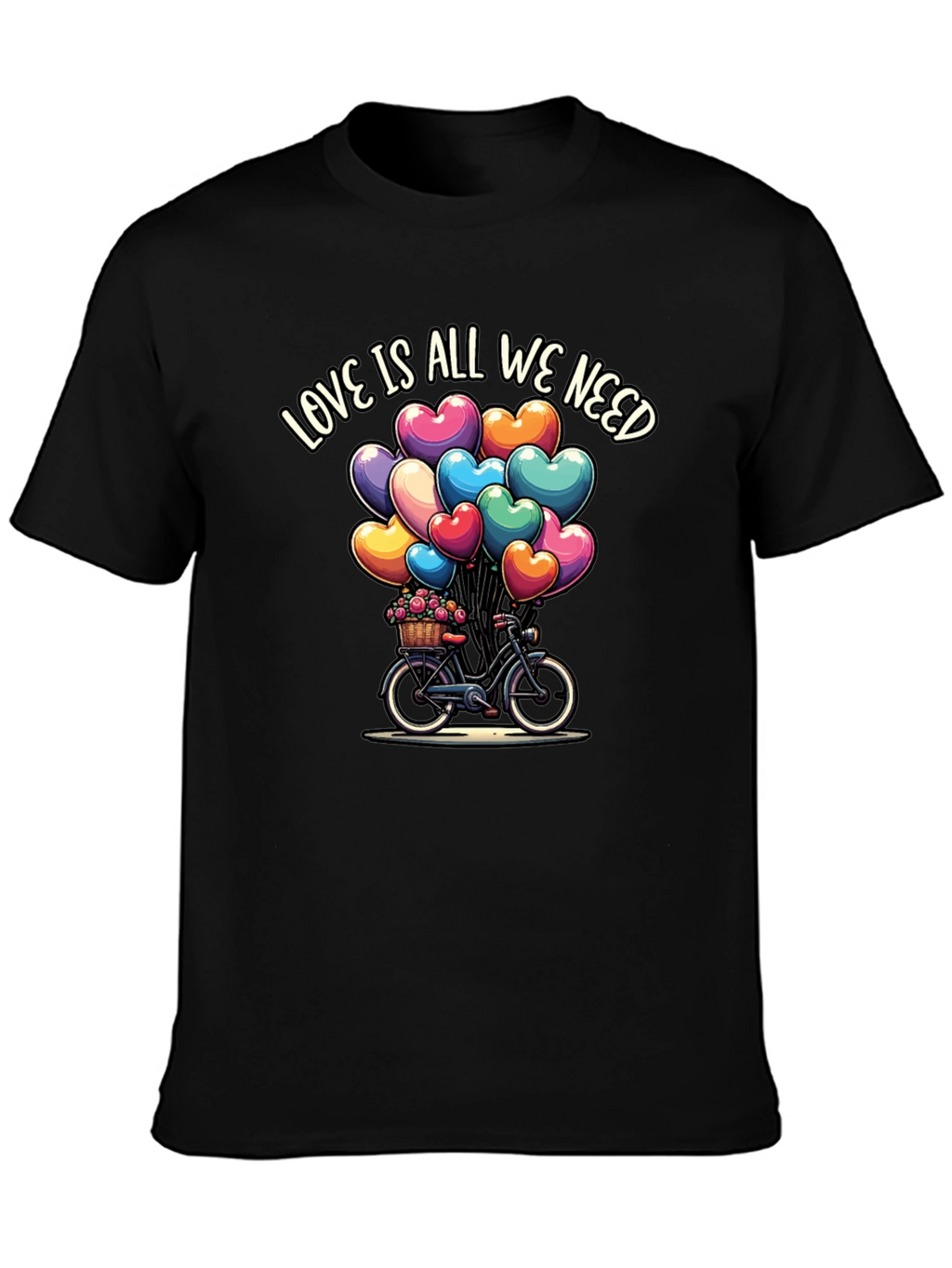 Love Is All We Need T-Shirt