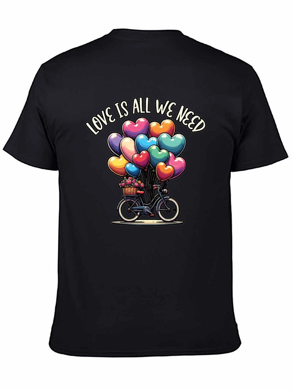 Love Is All We Need T-Shirt