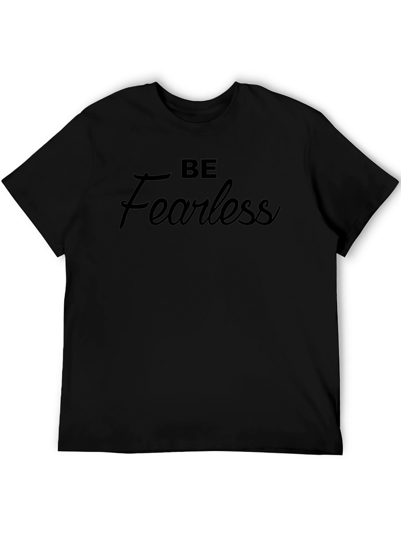 Be Fearless Graphic Tee - Unisex Short Sleeve Black T-Shirt