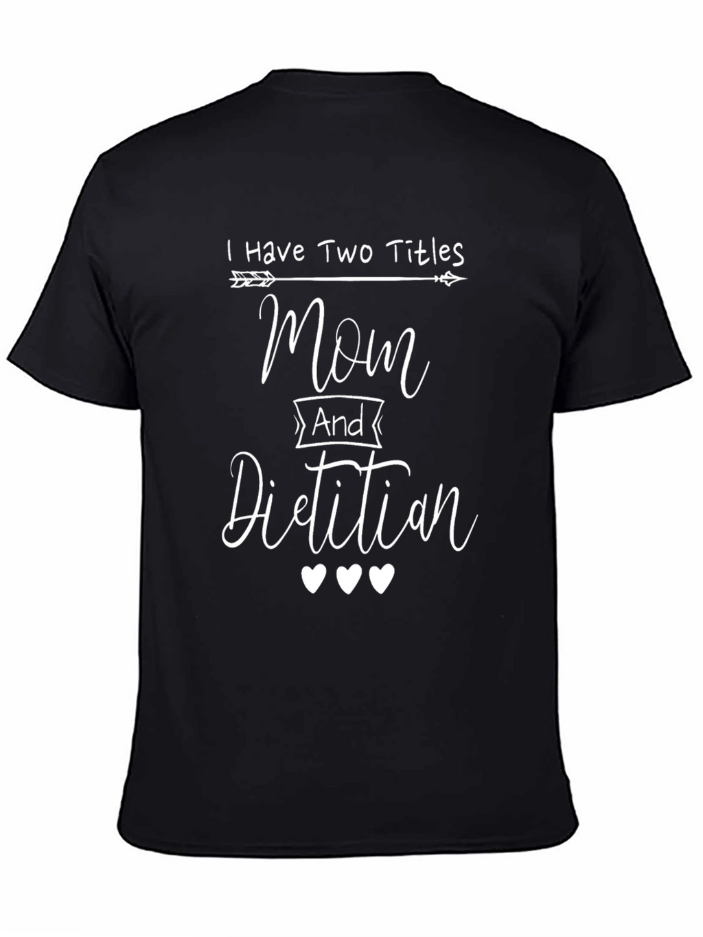 Mom & Dietitian T-Shirt - Two Titles Tee