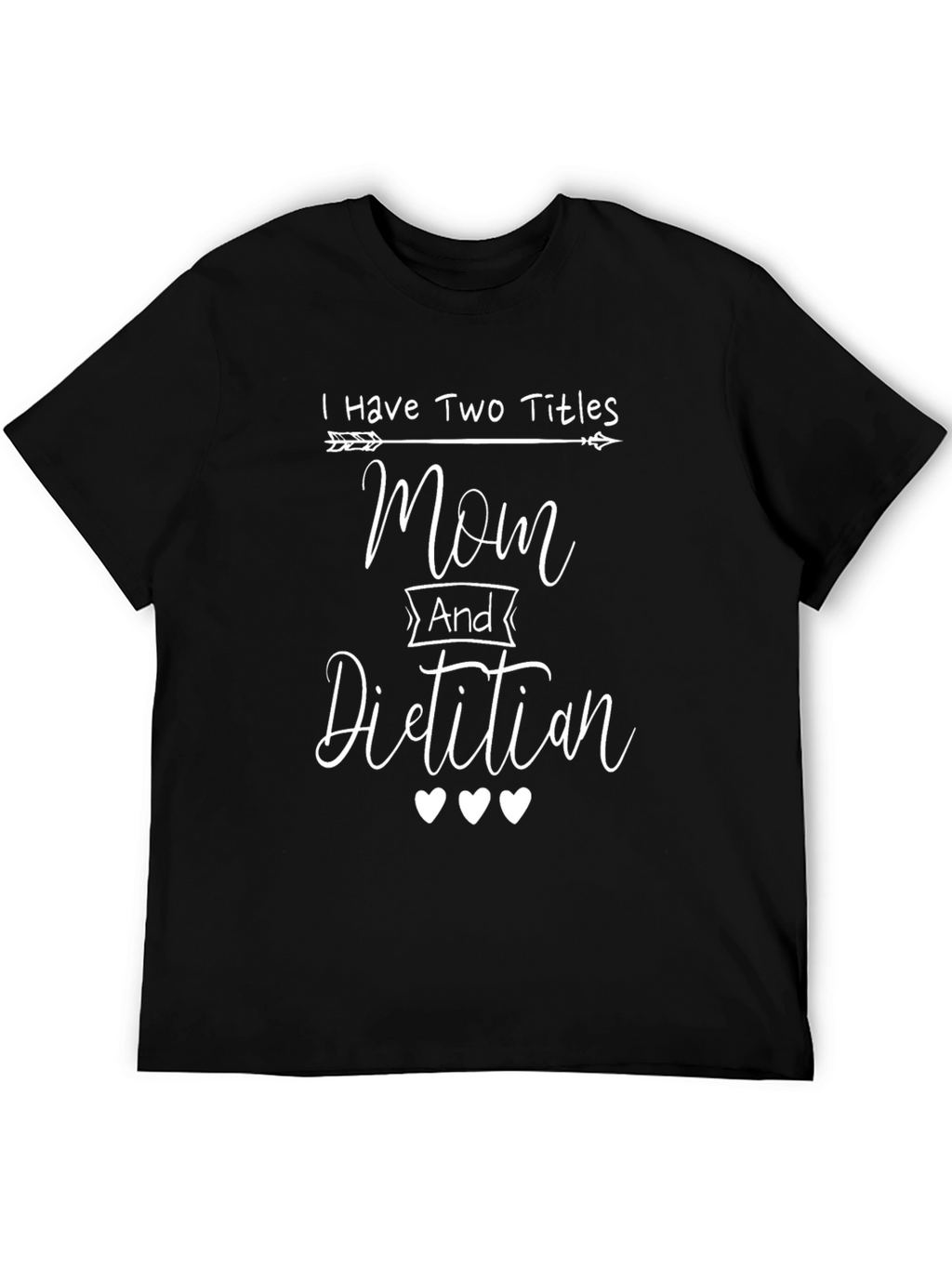 Mom & Dietitian T-Shirt - Two Titles Tee