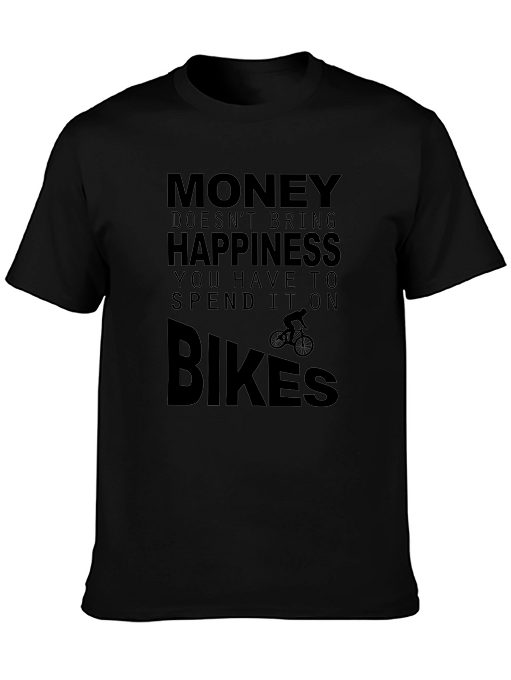 Money Doesnt Bring Happiness Bike T-Shirt