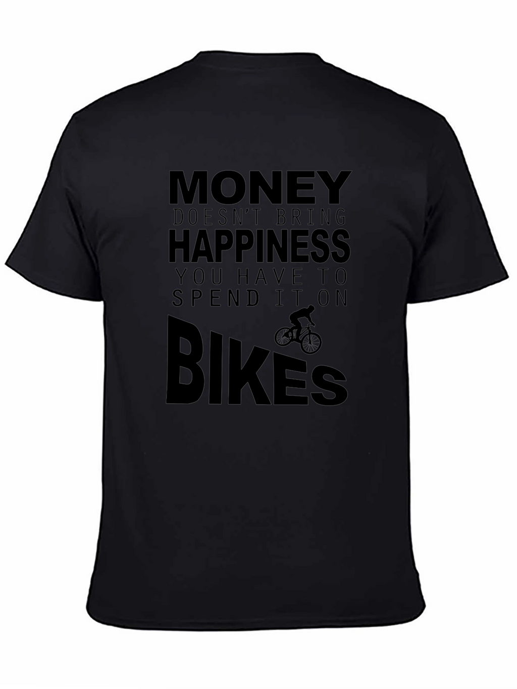 Money Doesnt Bring Happiness Bike T-Shirt
