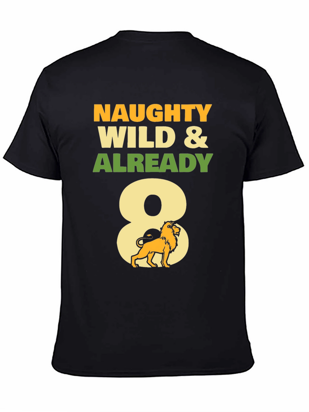 Naughty Wild & Already 8 T-Shirt