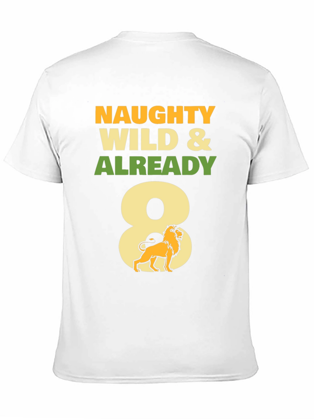 Naughty Wild & Already 8 T-Shirt