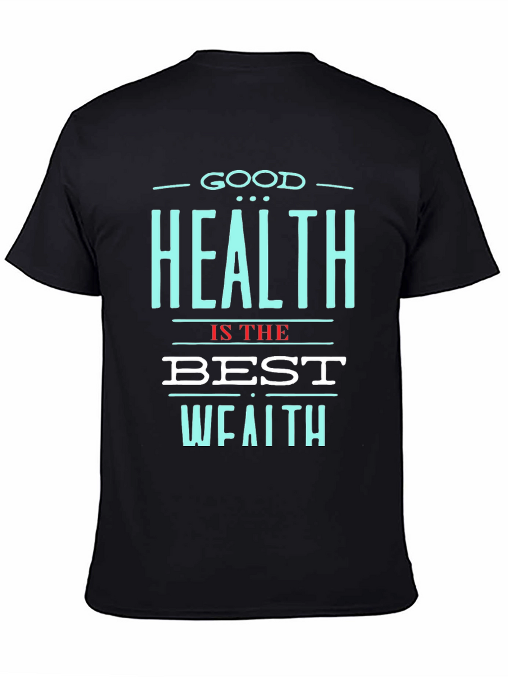 Good Health is the Best Wealth T-Shirt