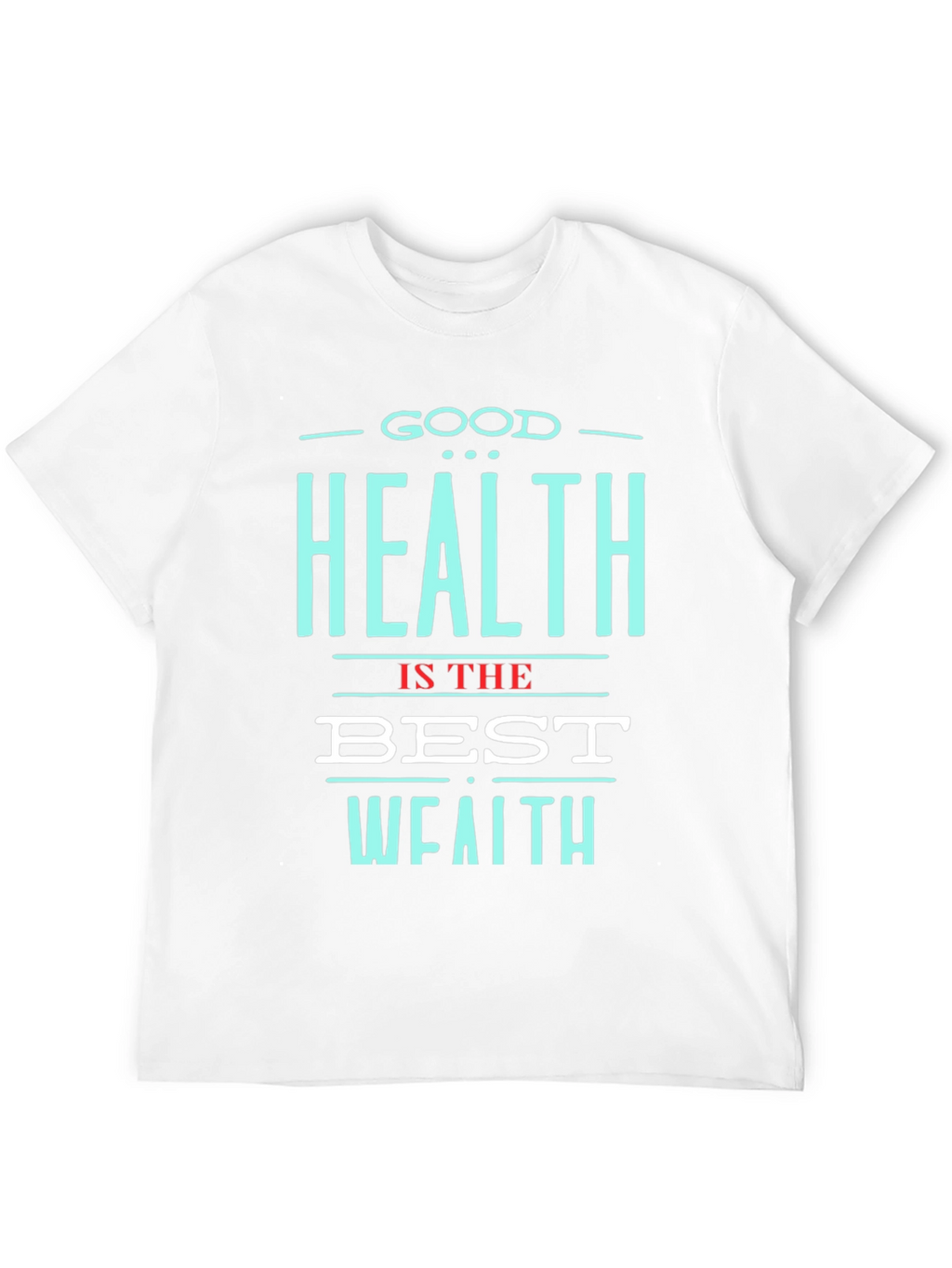 Good Health is the Best Wealth T-Shirt