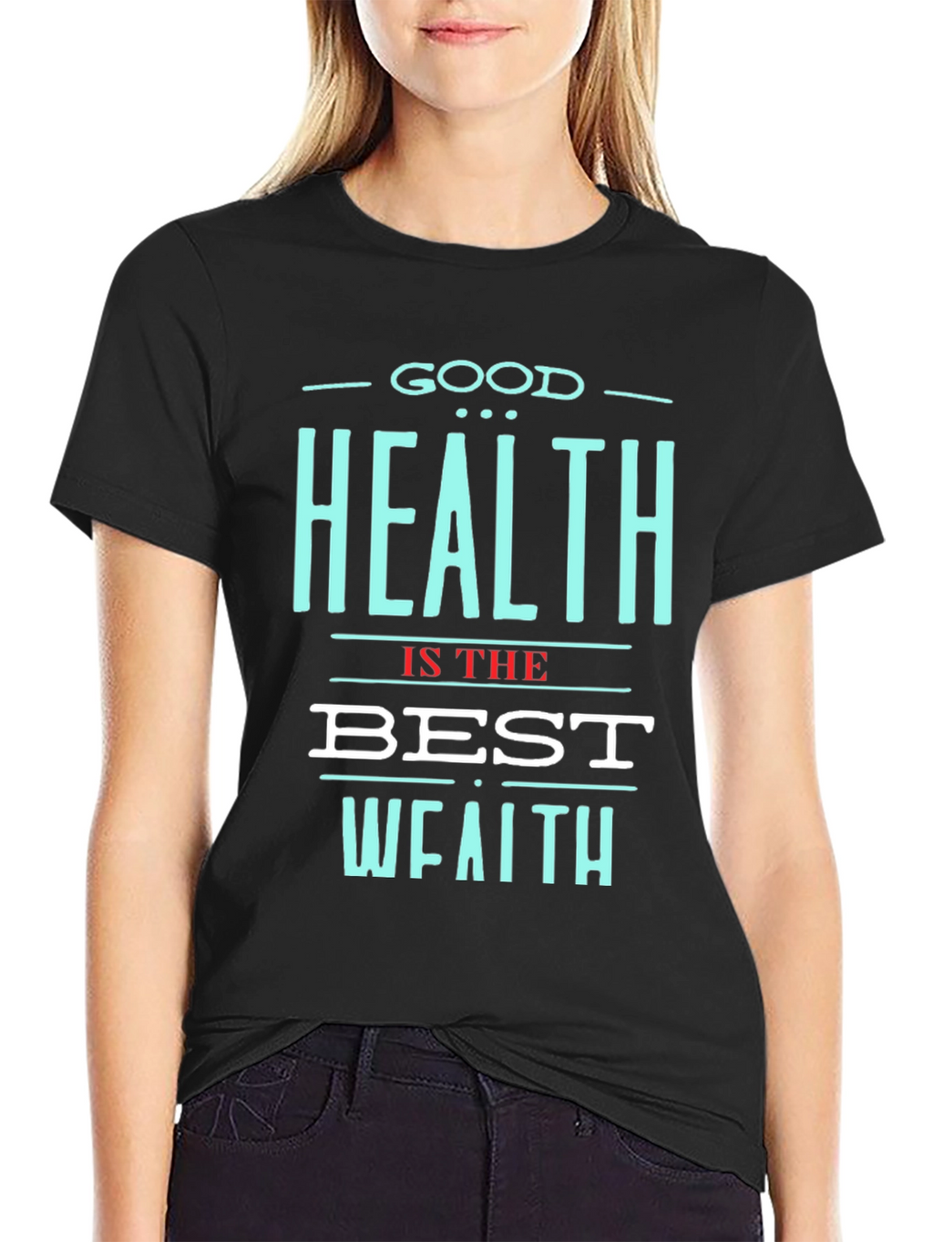 Good Health is the Best Wealth T-Shirt