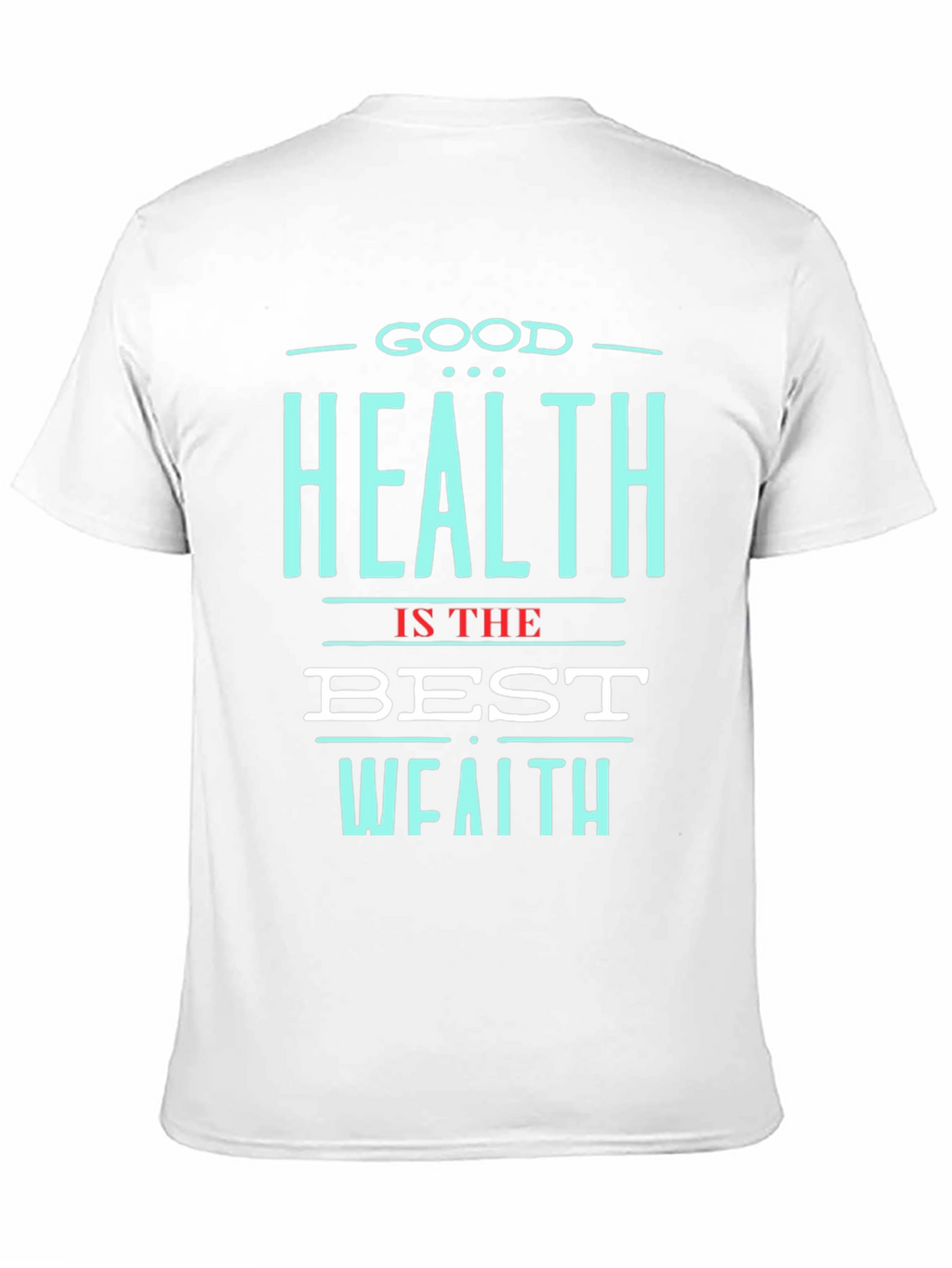 Good Health is the Best Wealth T-Shirt