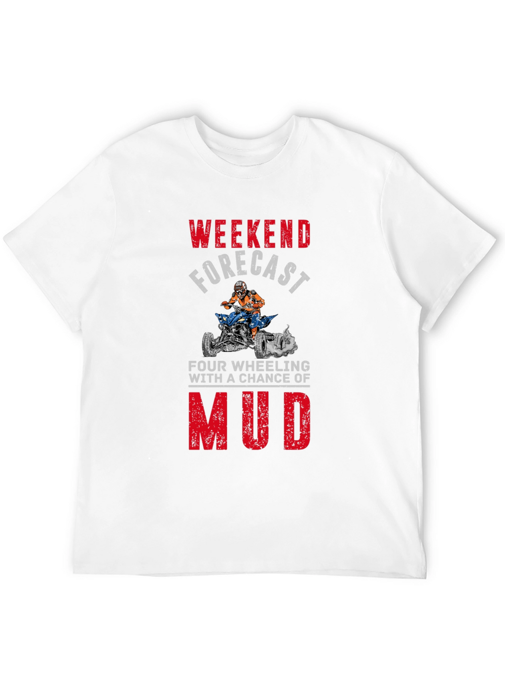 Weekend Forecast Mudding T-Shirt