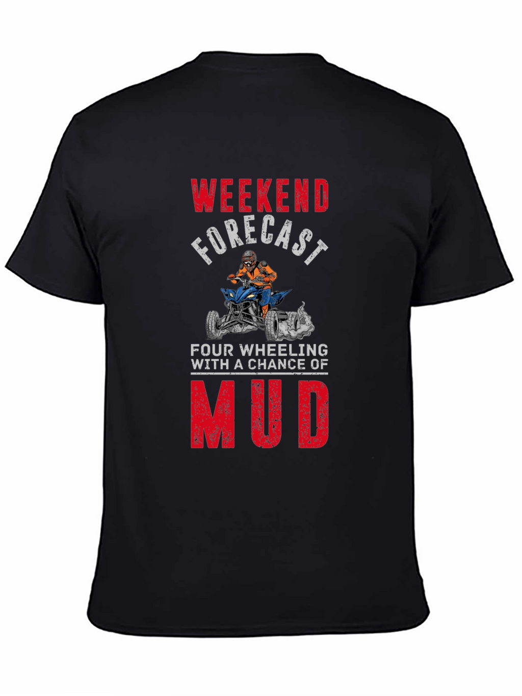 Weekend Forecast Mudding T-Shirt