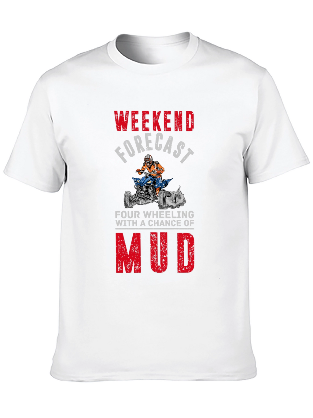 Weekend Forecast Mudding T-Shirt