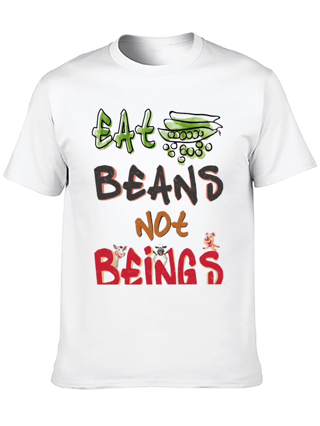 Eat Beans Not Beings T-Shirt - Vegan Animal Rights