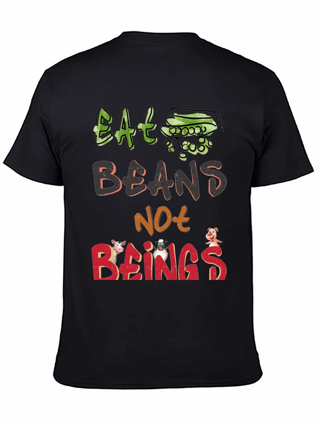 Eat Beans Not Beings T-Shirt - Vegan Animal Rights