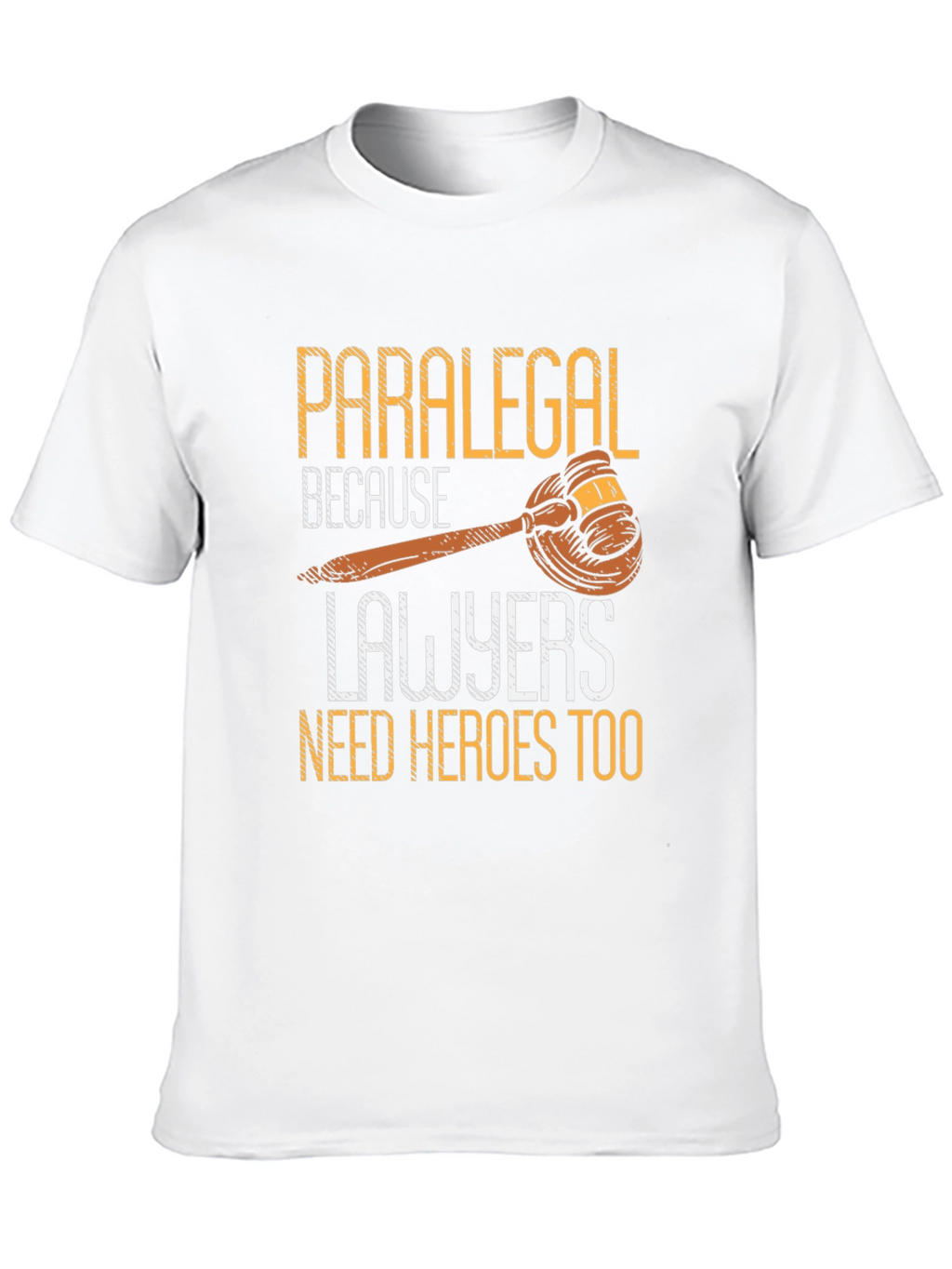 Paralegal Hero T-Shirt - Lawyer Support Appreciation Tee