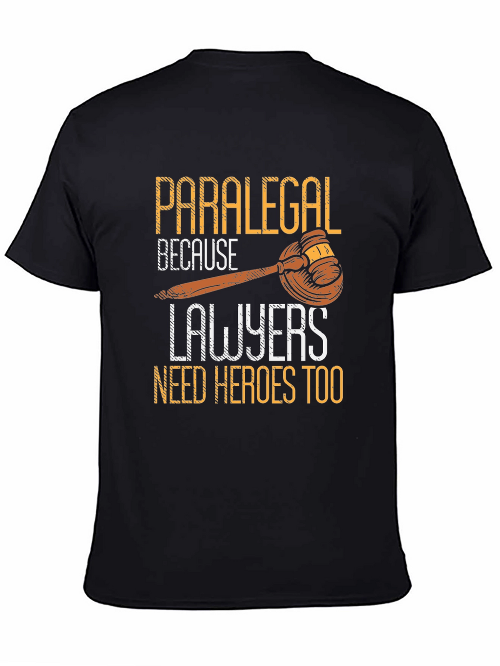 Paralegal Hero T-Shirt - Lawyer Support Appreciation Tee