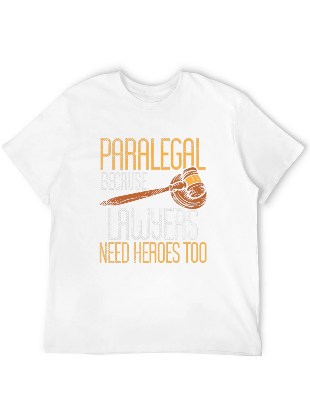 Paralegal Hero T-Shirt - Lawyer Support Appreciation Tee