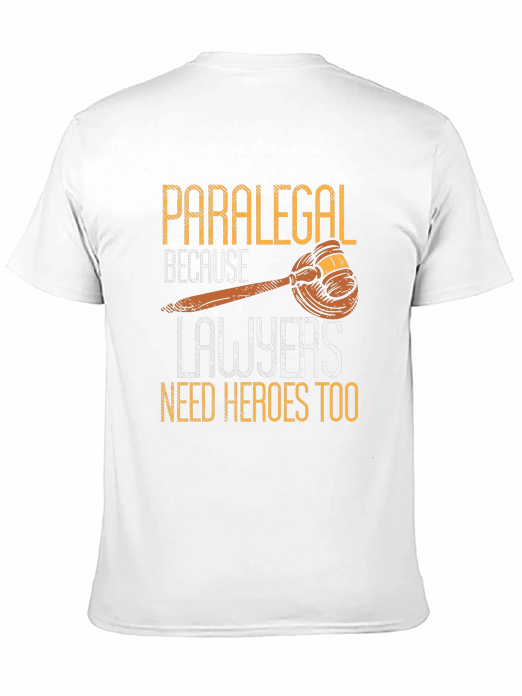 Paralegal Hero T-Shirt - Lawyer Support Appreciation Tee