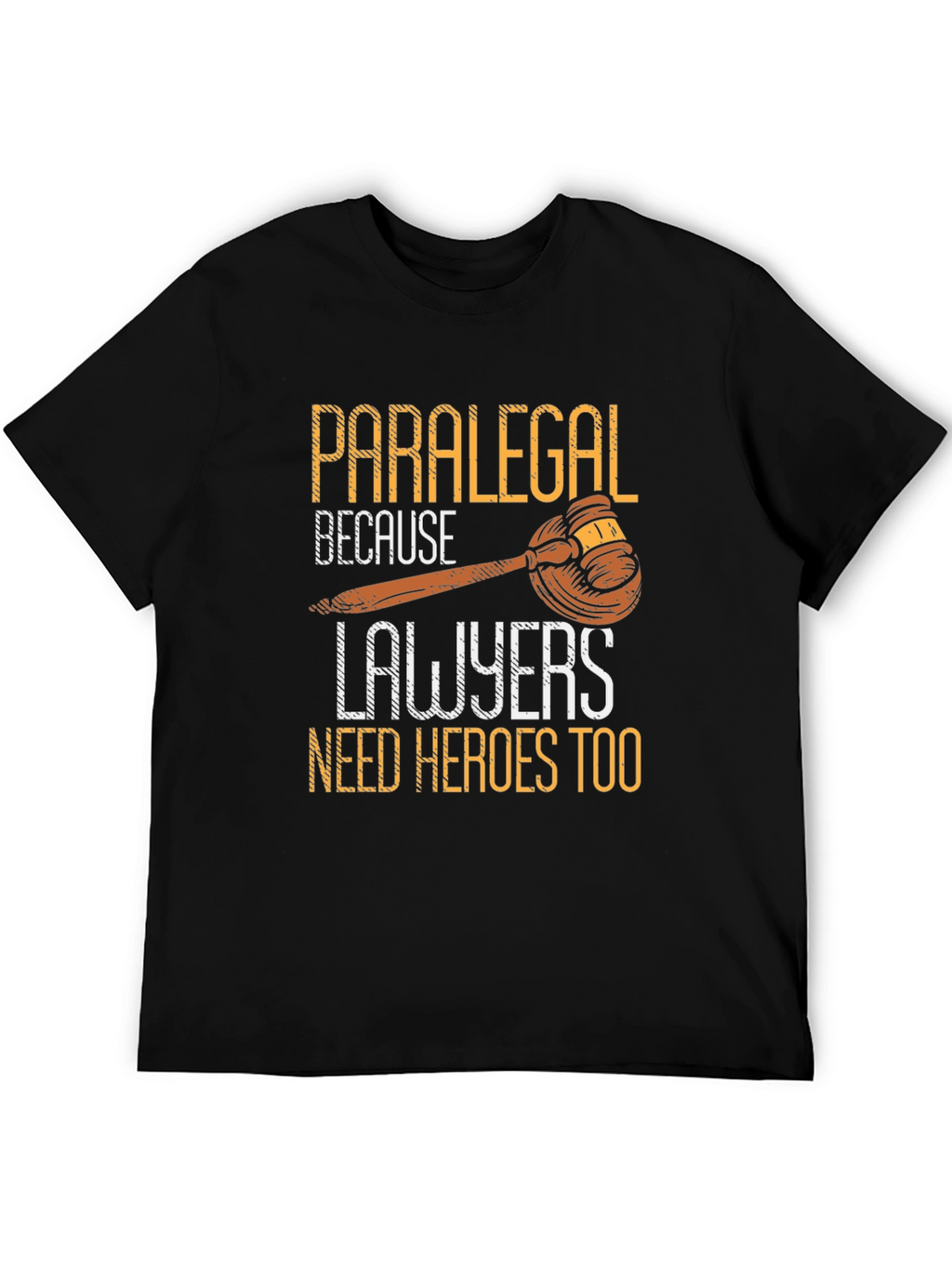 Paralegal Hero T-Shirt - Lawyer Support Appreciation Tee