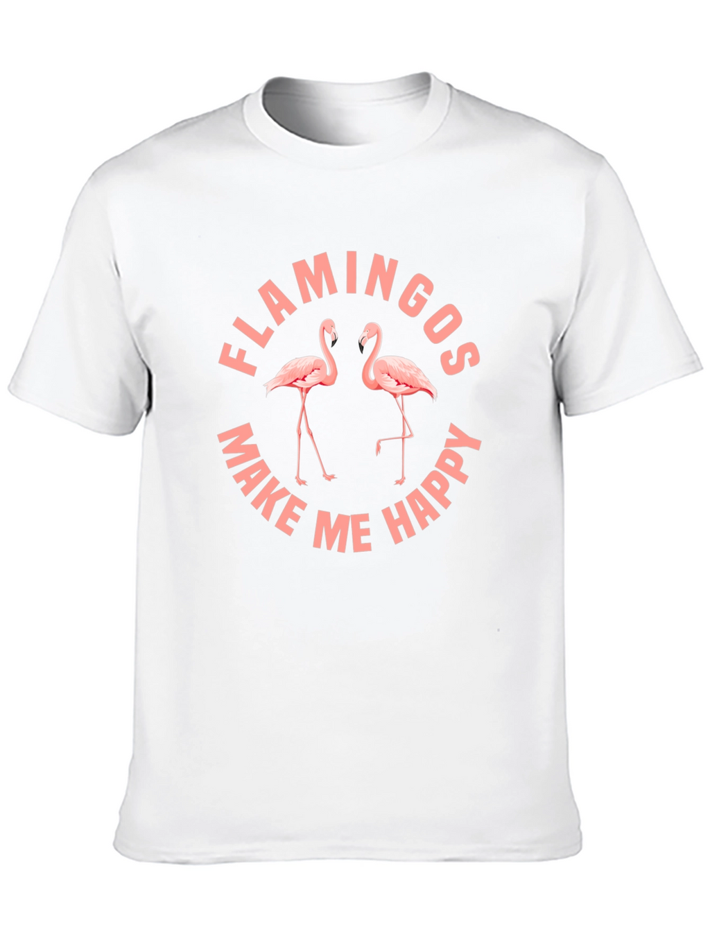 Flamingos Make Me Happy T-Shirt