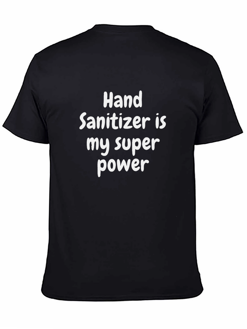 Hand Sanitizer is My Superpower T-Shirt