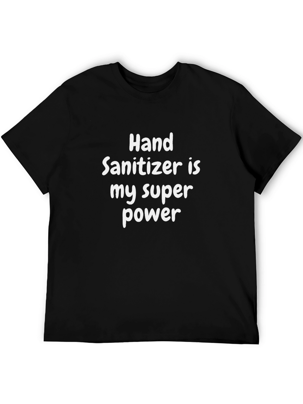 Hand Sanitizer is My Superpower T-Shirt