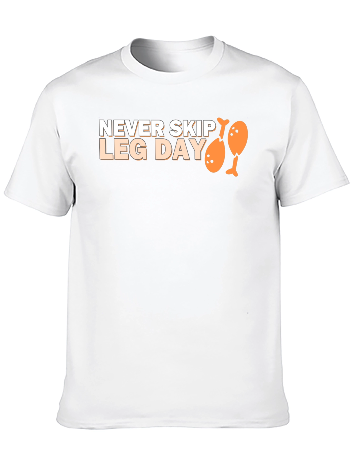 Never Skip Leg Day T-Shirt Funny Gym Tee