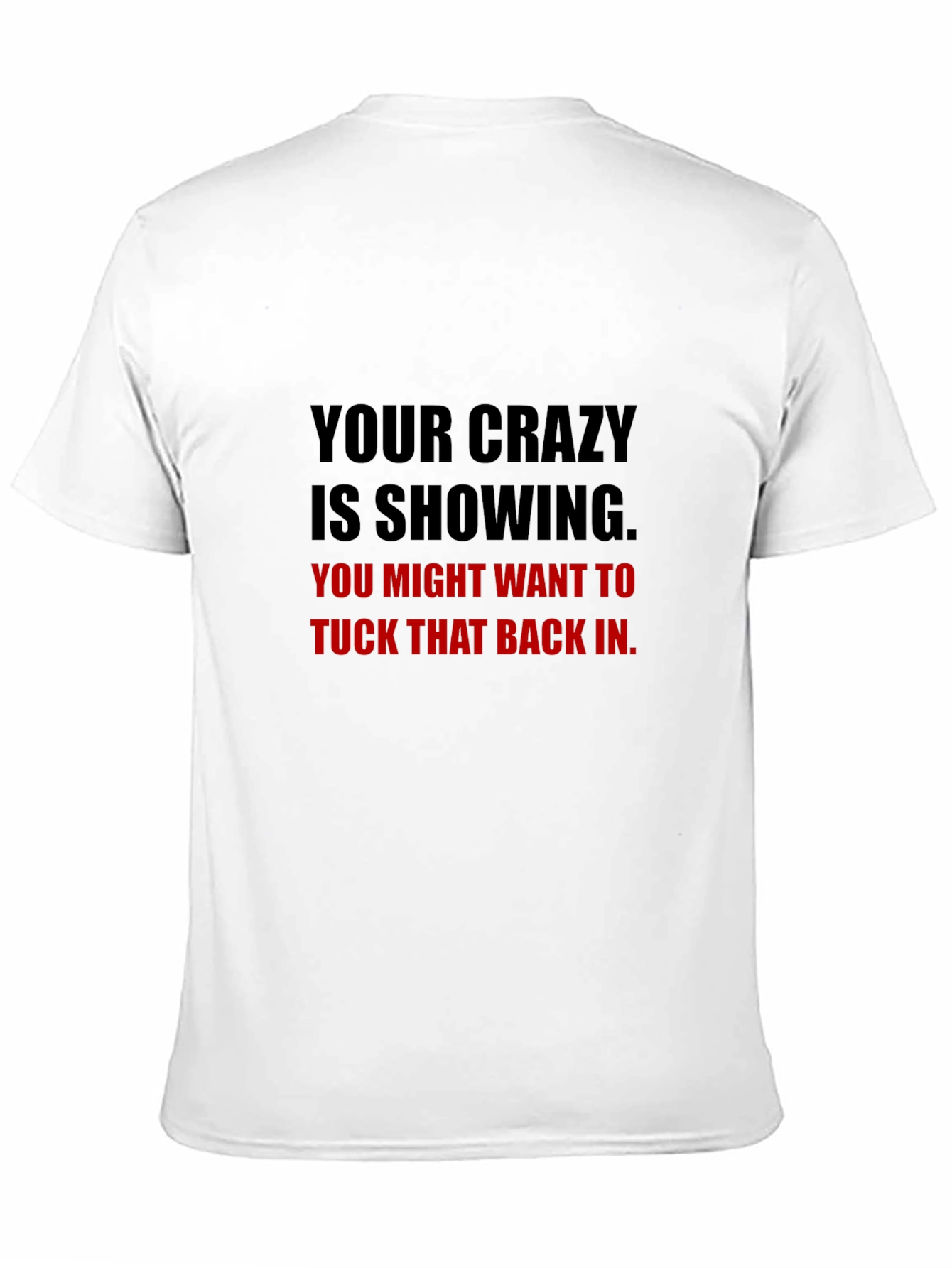 Your Crazy Is Showing Graphic Tee - Black