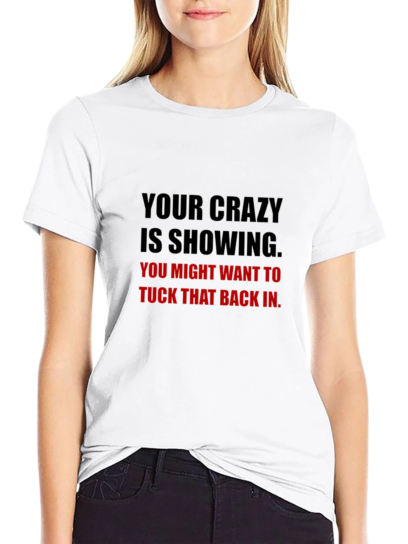 Your Crazy Is Showing Graphic Tee - Black