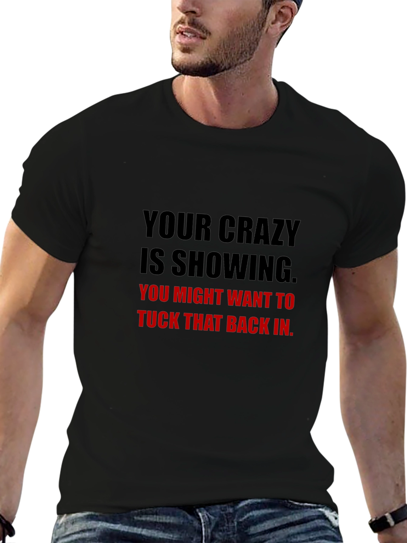 Your Crazy Is Showing Graphic Tee - Black