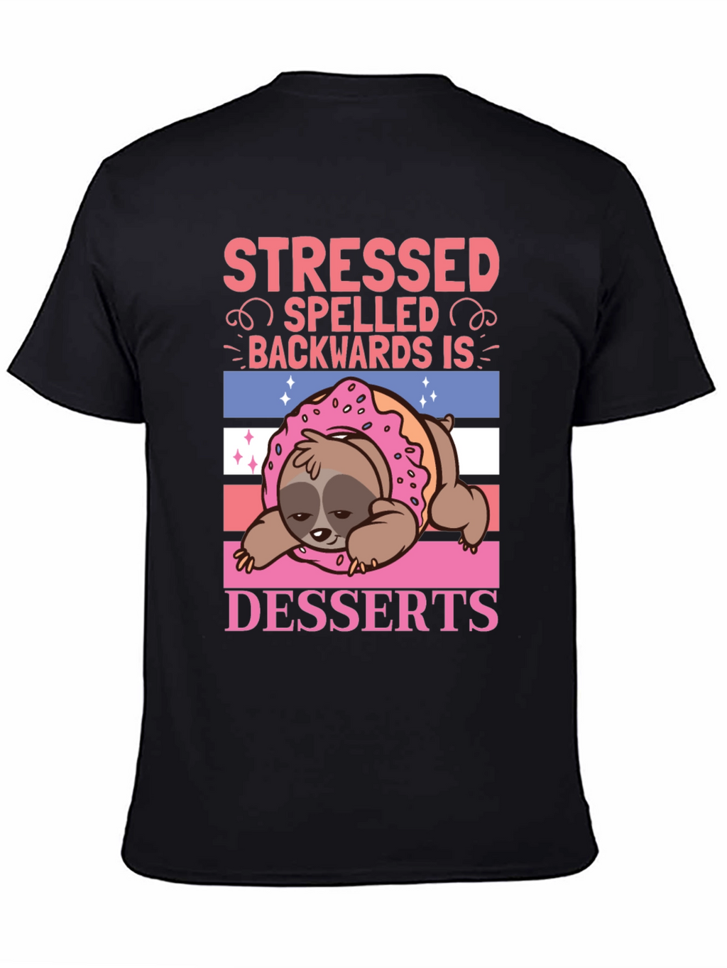 Stressed Backwards Desserts Sloth T-Shirt
