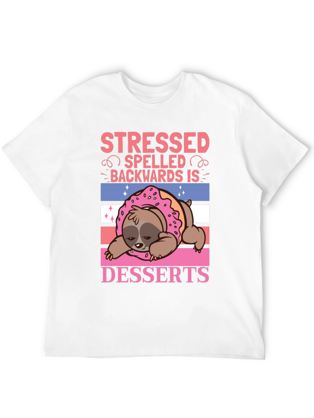 Stressed Backwards Desserts Sloth T-Shirt