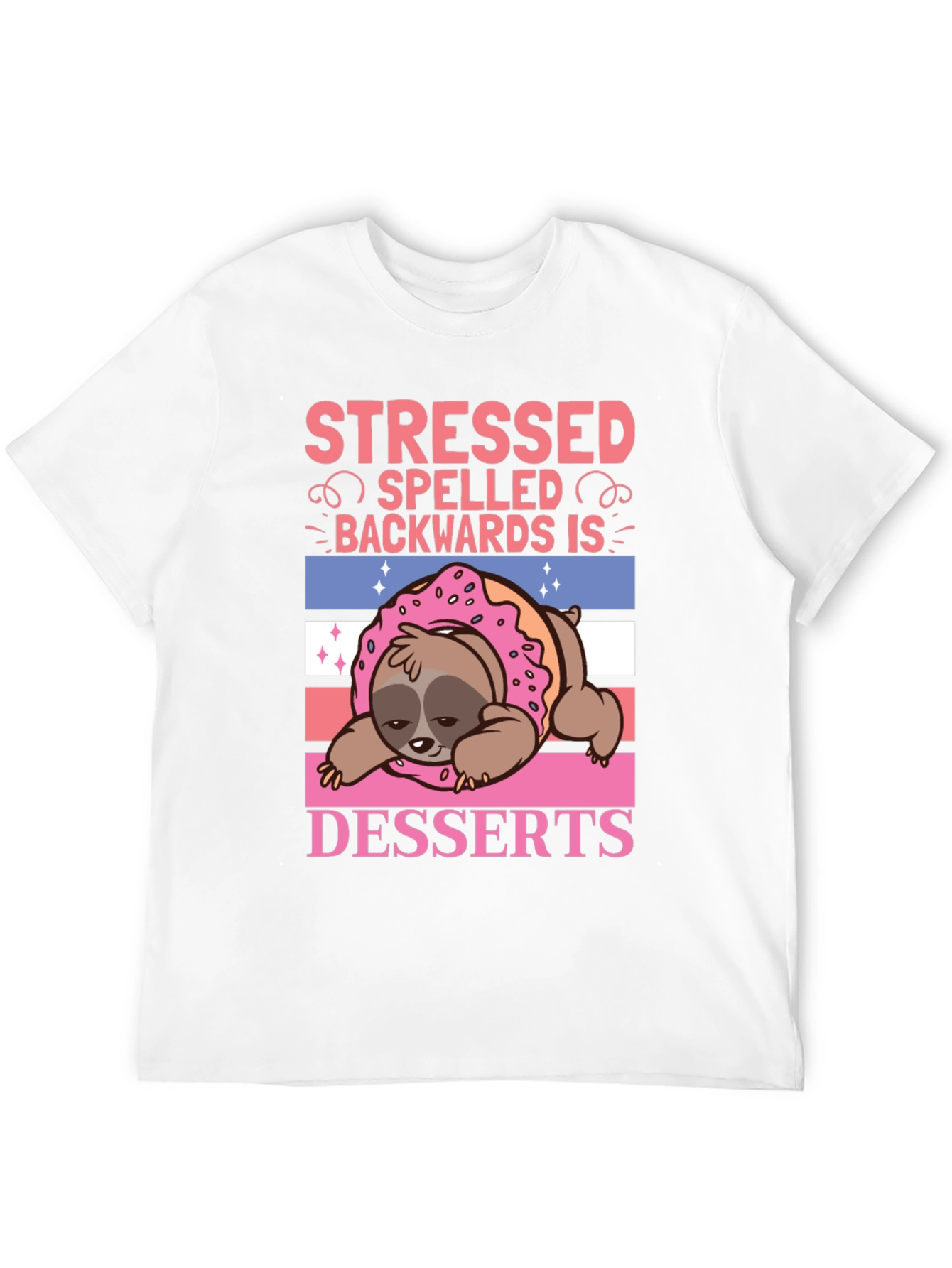 Stressed Backwards Desserts Sloth T-Shirt