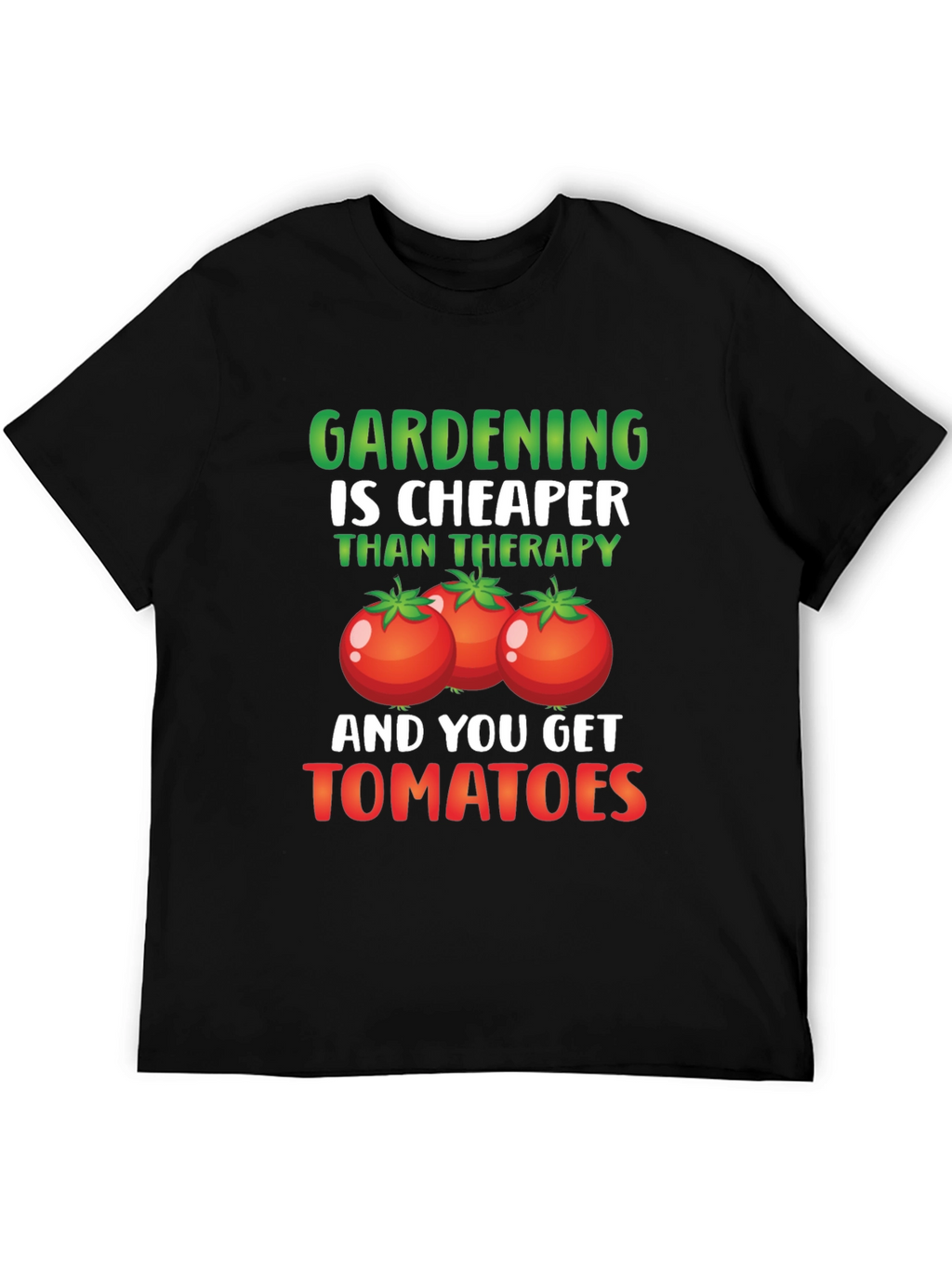 Gardening is Cheaper Than Therapy Tomato Graphic T-Shirt