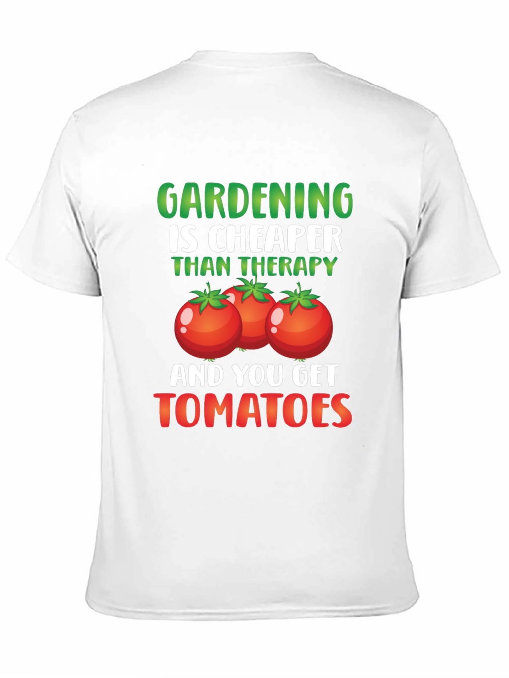 Gardening is Cheaper Than Therapy Tomato Graphic T-Shirt