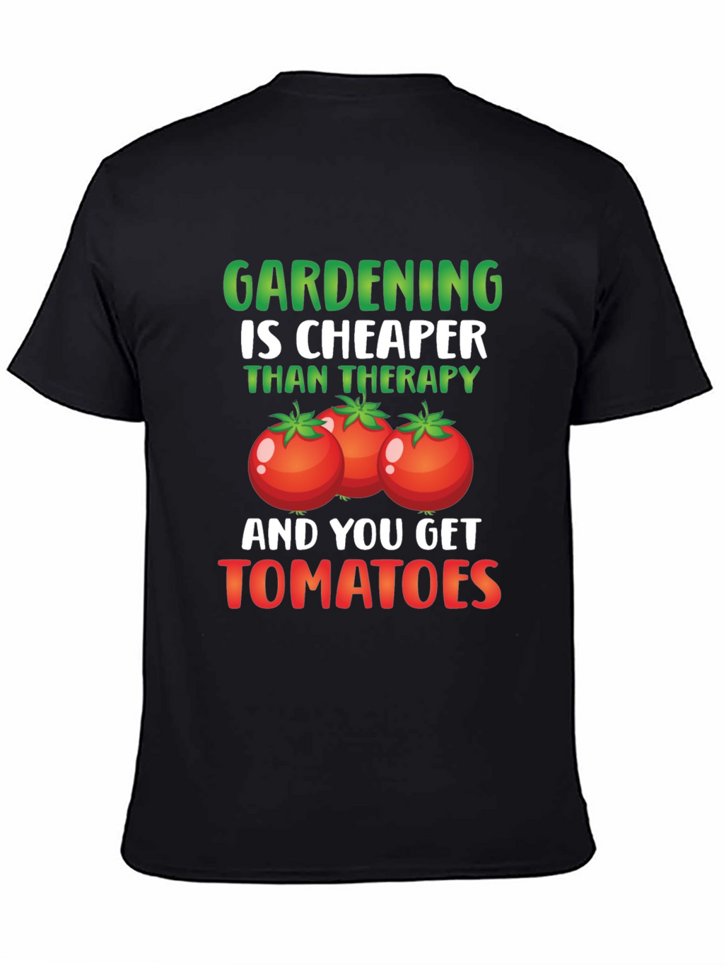 Gardening is Cheaper Than Therapy Tomato Graphic T-Shirt