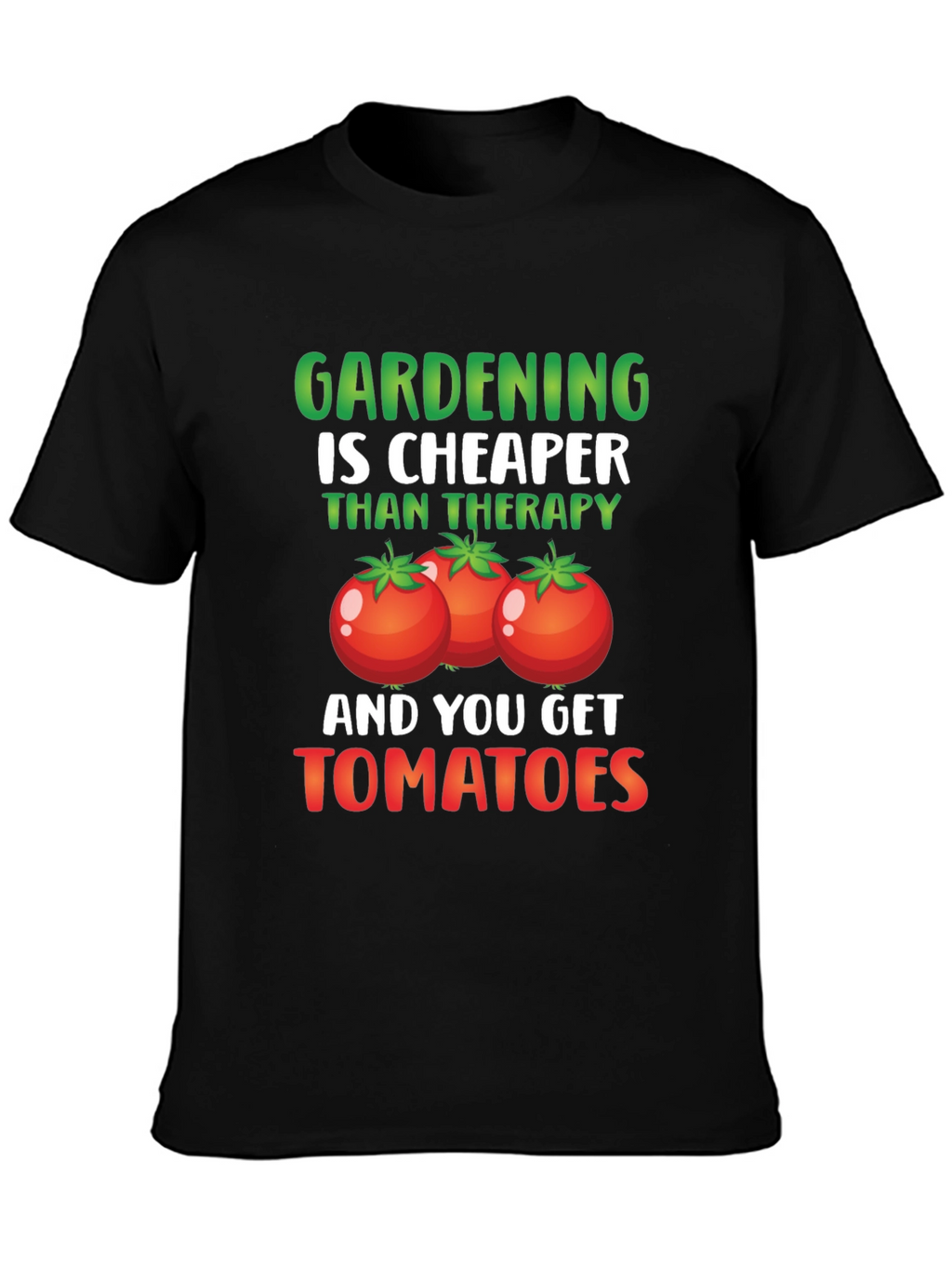 Gardening is Cheaper Than Therapy Tomato Graphic T-Shirt