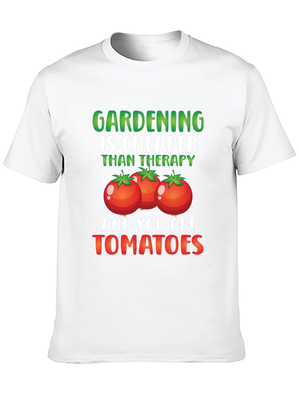 Gardening is Cheaper Than Therapy Tomato Graphic T-Shirt