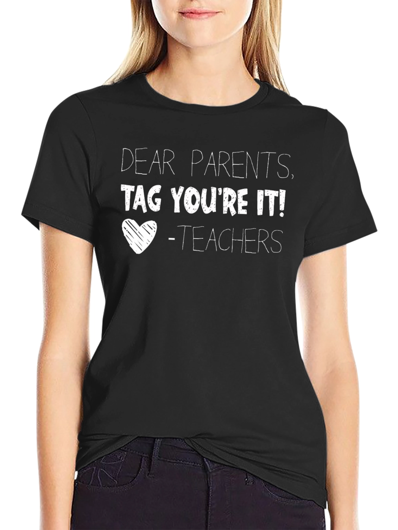Dear Parents Tag Youre It! T-Shirt