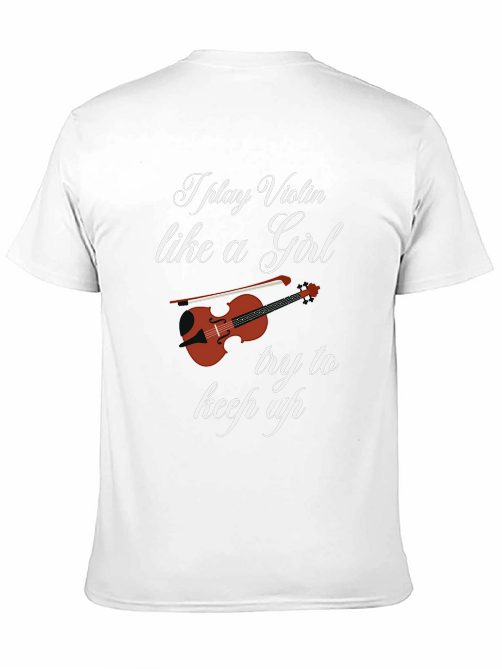 I Play Violin Like a Girl T-Shirt