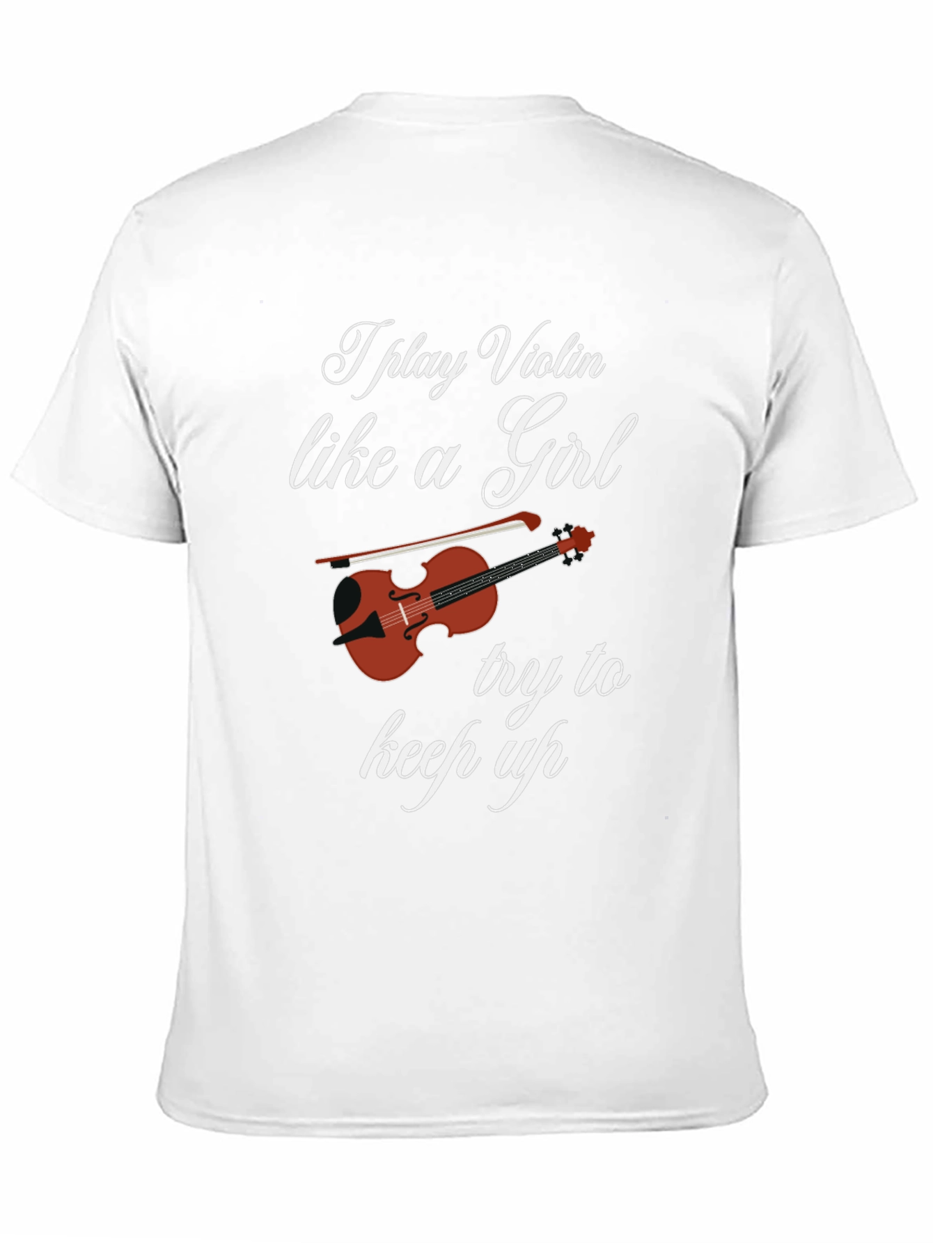 I Play Violin Like a Girl T-Shirt