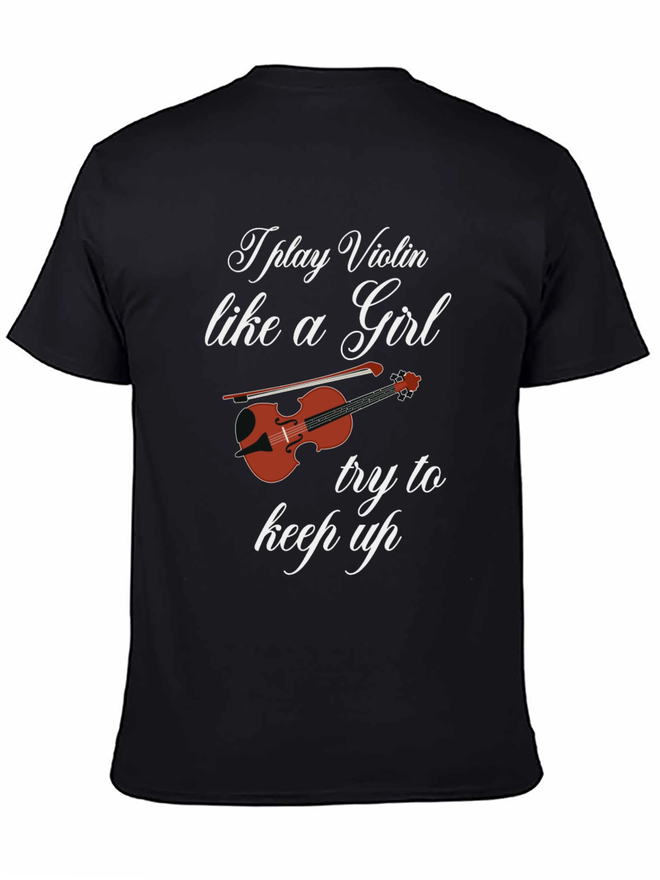 I Play Violin Like a Girl T-Shirt