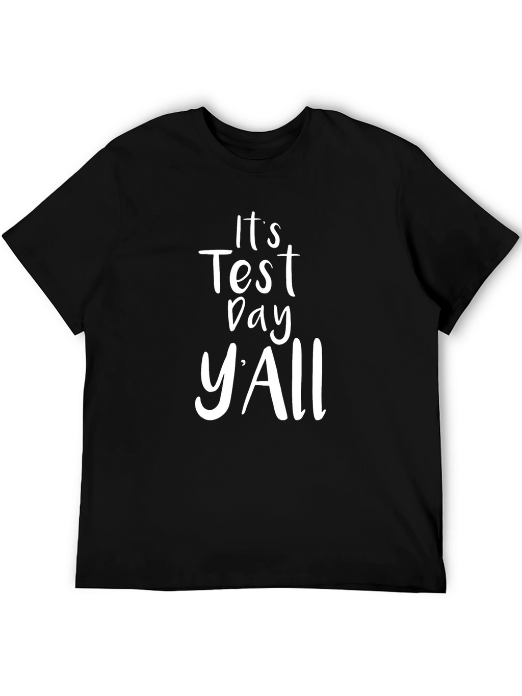 Its Test Day YAll T-Shirt