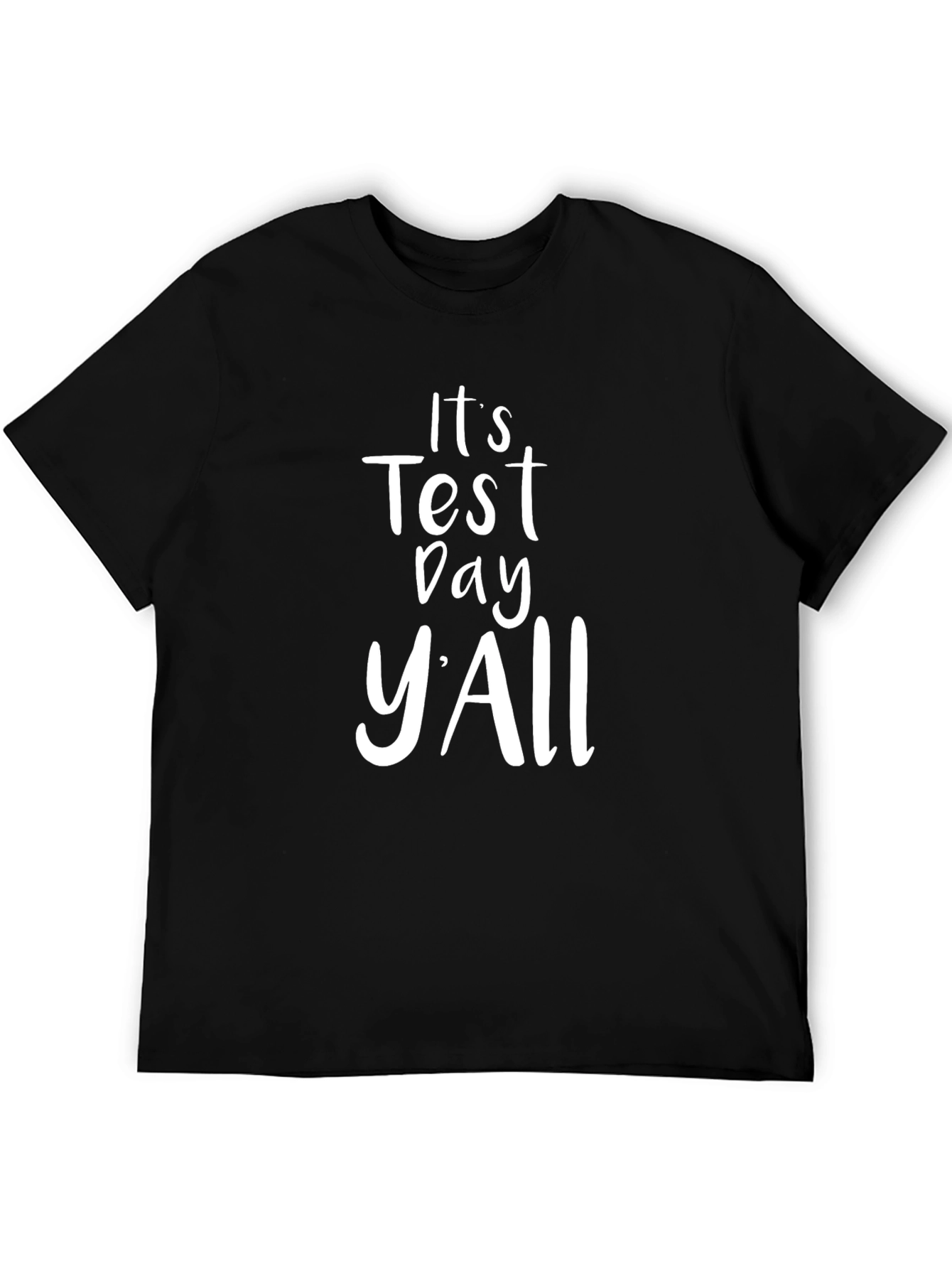 Its Test Day YAll T-Shirt