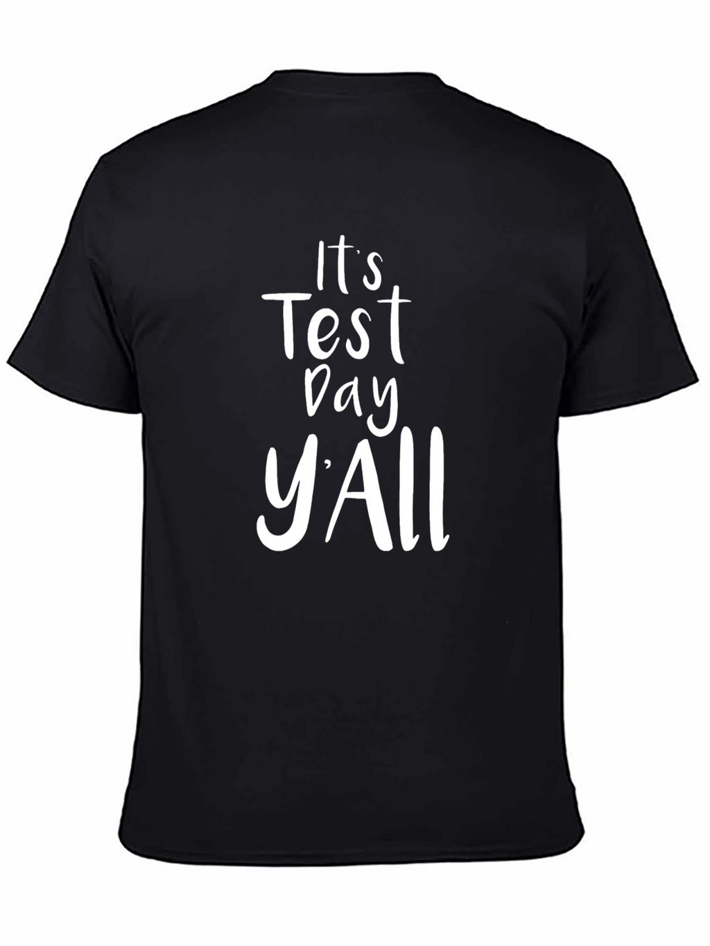 Its Test Day YAll T-Shirt